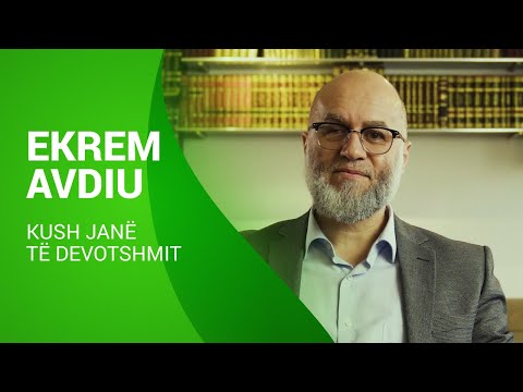 Ekrem Avdiu - Kush janë të Devotshmit