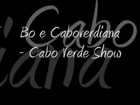 Bo e Caboverdiana - Cabo Verde Show
