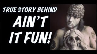 Guns N&#39; Roses Documentary: The True Story Behind Ain&#39;t It Fun The Spaghetti Incident