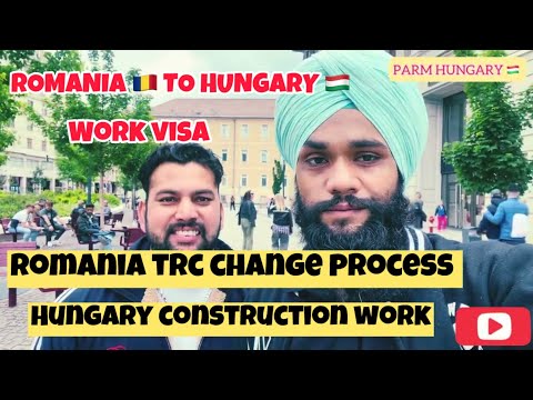 Romania 🇷🇴 to Hungary 🇭🇺 trc change/ Romania to Hungary work visa @Parmhungary