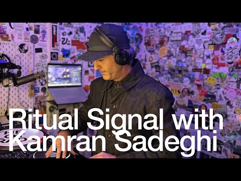 Ritual Signal with Kamran Sadeghi @TheLotRadio  12-05-2025