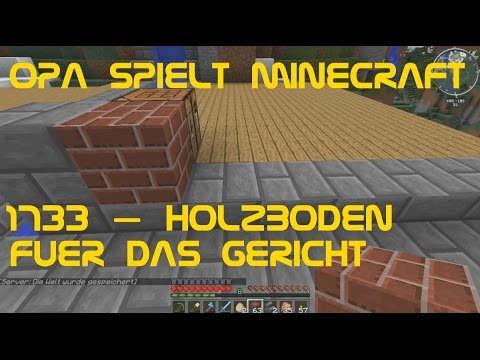 Opa spielt Minecraft 1733 – Holzboden für das Gericht