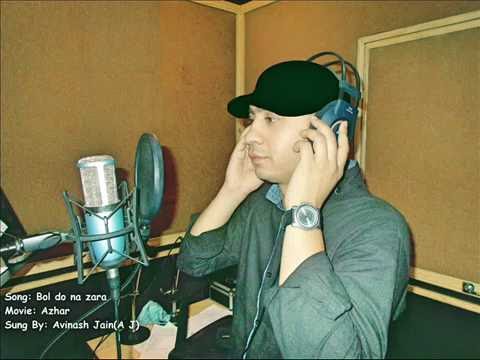 Avinash jain Bol do na zara