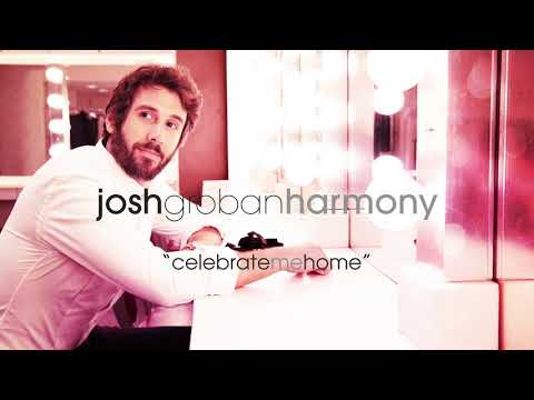 Josh Groban - Celebrate Me Home (Official Audio)