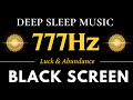 777Hz ANGEL FREQUENCY Attract Positivity + Luck & Abundance | Healing Energy - Black Screen No Ads