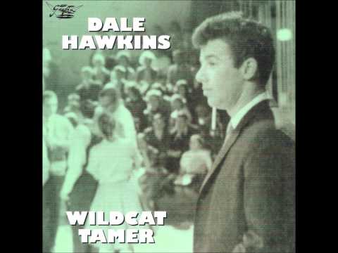Dale Hawkins - Wildcat Tamer