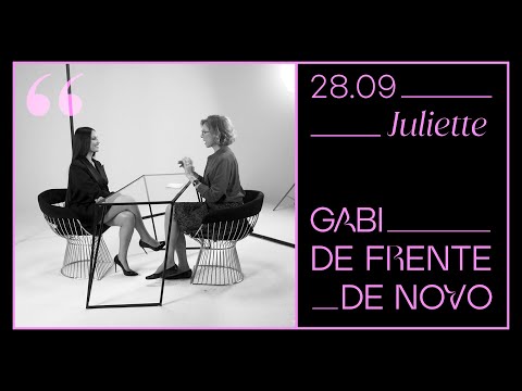 GABI DE FRENTE DE NOVO | JULIETTE