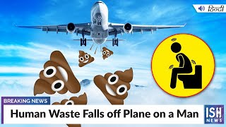 Human Waste Falls off Plane on a Man