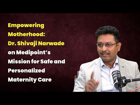 Empowering Motherhood: Dr. Shivaji Narwade on Medipoint’s Commitment to Safe. | Pune Times Mirror