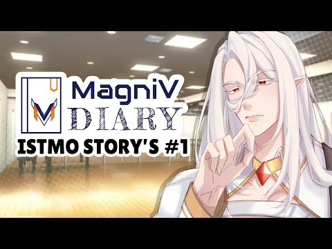 【MagniV Diary - Istmo's Story 1】Tidak Suka #magniv