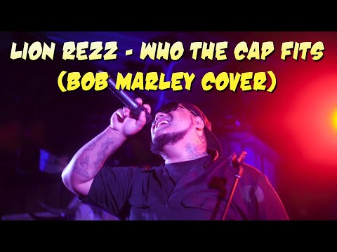 LION REZZ - Who The Cap Fits (Bob Marley cover)