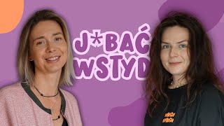 Dlaczego warto j*bać wstyd?