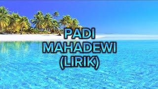 Download lagu PADI - MAHADEWI (LIRIK) mp3 Download lagu PADI - MAHADEWI (LIRIK) mp3