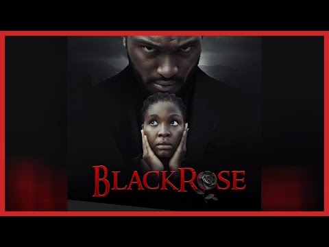 BLACKROSE - Blossom Chukwujekwu - Nigerian Movie