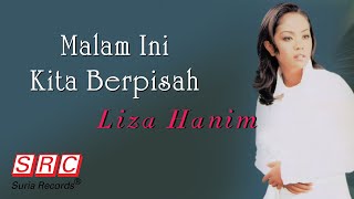 Liza Hanim - Malam Ini Kita Berpisah (Official Lyric Video)