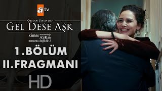 Gel Dese Aşk 1. Bölüm 2. Fragmanı
