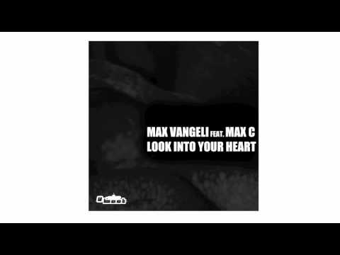 Max Vangeli ft Max C - Look Into Your Heart (Original Mix)