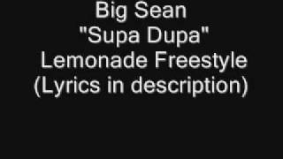 Big Sean &quot;Supa Dupa&quot; Lemonade freestyle w/ Lyrics