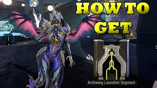 Warframe How To Get The Archwing Launcher Segment