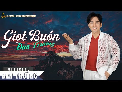 Giọt buồn (Chắc có lẽ) - Đan Trường