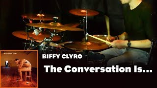 The Conversation Is... | BIFFY CLYRO | Drum Cover