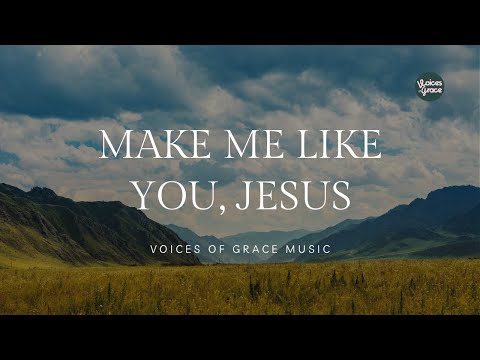 Make Me Like You, Jesus | Christian Worship Song | Official Lyric Video