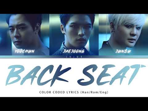 JYJ - BACK SEAT [Color Coded Lyrics Han/Rom/Eng]