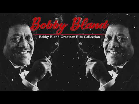 Best Songs Of Bobby Bland Full Album - Bobby Bland Greatest Hits Collection