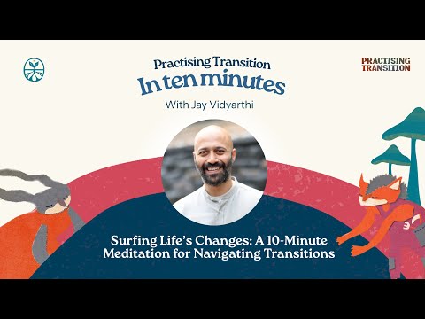 Meditation for Life Transitions: 10-Minute Practice to Navigate Change with Ease