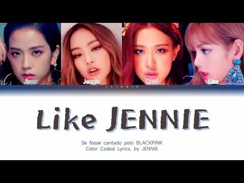 How would BLACKPINK sing "Like JENNIE" (JENNIE) | Color Coded Lyrics