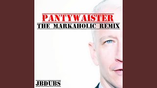 Pantywaister (Markaholic Remix)