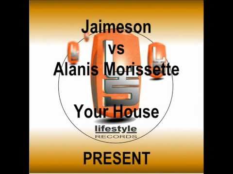 Jaimeson vs Alanis Morissette - Your House