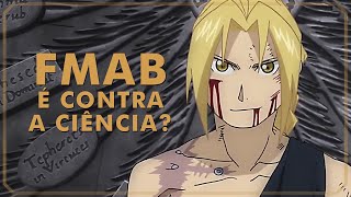 Por que Fullmetal Alchemist - Brotherhood critica a ciência?