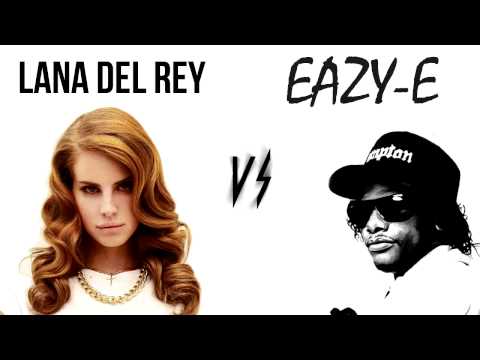 Lana Del Rey - Radio VS Eazy E - Luv 4 Dem Gangstaz