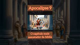 APOCALIPSE 9,O CAPITULO MAIS ASSUSTADOR DA BIBLIA.#APOCALIPSE#BIBLIA.