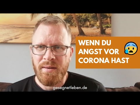 Wenn du Angst vor Corona hast