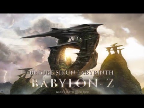 Glory Oath + Blood: BabylonZ - Before Sikun Labyrinth