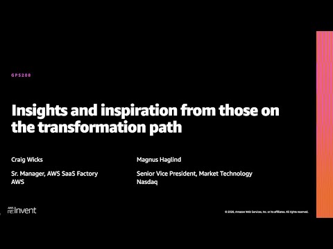 AWS re:Invent 2020: Insights and inspiration from those on the transformation path
