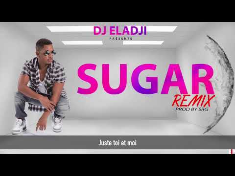 DJ Eladji feat. Stylly Dean - Sugar [SRG Beatz Remix]