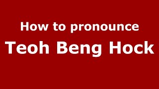 How to pronounce Teoh Beng Hock