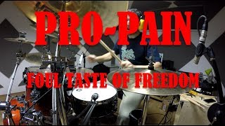PRO-PAIN - Foul taste of freedom - drum cover (HD)