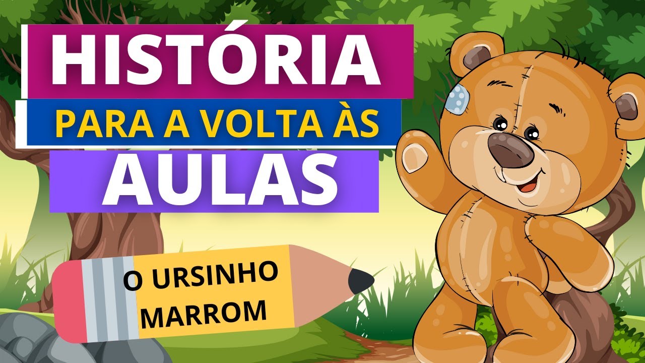 LINDA HISTÓRIA para VOLTA ÀS AULAS 💖 O URSINHO MARROM💖