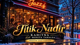 Download lagu 🎷 Titik Nadir — Kahitna feat. Monita Tahalea | Versi Smooth Jazz yang Bikin Hati Terasa Hening 🎷💔 mp3