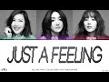 S.E.S (에스이에스) - Just A Feeling Lyrics [Color Coded Han/Rom/Eng]