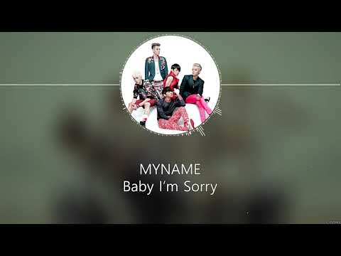 MYNAME  - Baby I'm Sorry [HAN+ROM+ENG]