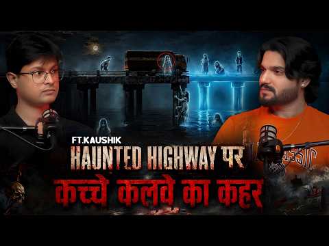 Assam Ka Most Haunted Highway | Ft.Kaushik | Hindi Horror Podcast | Real Hindi Story
