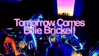 Tomorrow Comes,  Edie Brickell