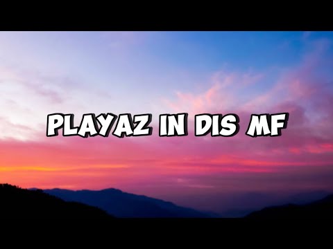 playaz in dis mf lyrics - DOWNTOWN Q' (feat. Hev abi, Lk)