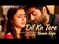 Dil Ko Tere Naam Kiya Aarzoo Khaan New Arijit Singh Song Heart Touching Sad Song 2025