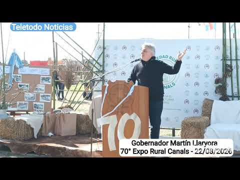 Discurso Gdor. Martín Llaryora - Expo Rural Canals 22 de agosto de 2026